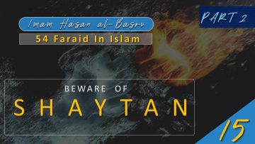 54 Faraid Series – Fard #15: Shaytan, the Number One Personal and Public Enemy (Fri 30 July 2010)