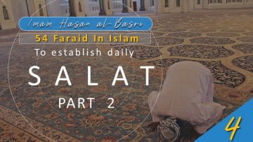 54 Faraid Series: Fard # 4 -To Establish Daily Salat (Part 2) (Fri 17 July 2009)