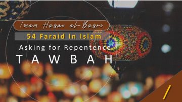 54 Faraid Series – Fard #13: To repent (Tawbah) on regular basis (Fri 25 June 2010)