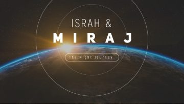 Israh and Miraj (Part 2 of 2) (Fri 16 July 2010)